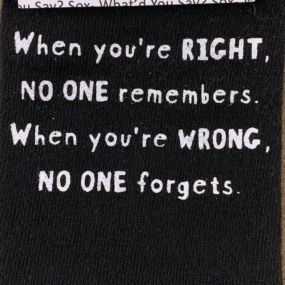 What'd You Say Sox Adult One Size Black When Wrong Nobody Forgets Crew Socks NWT